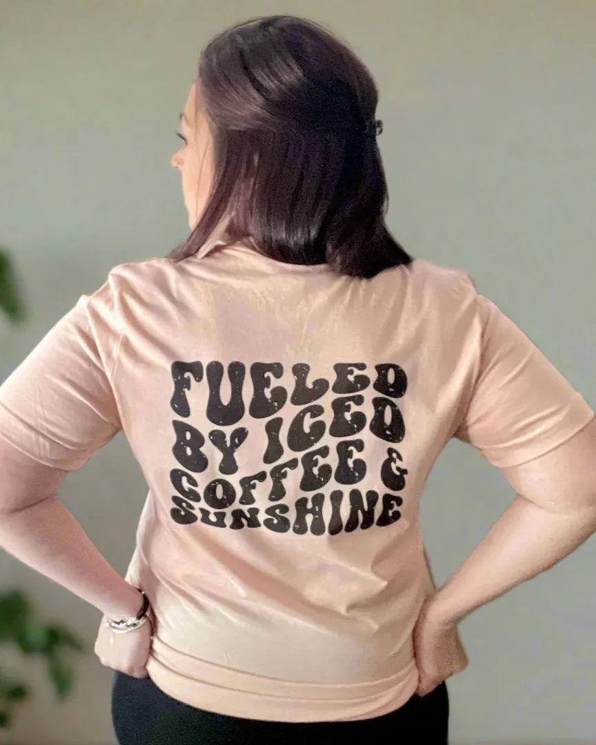 fueled by iced coffee and sunshine | t shirt