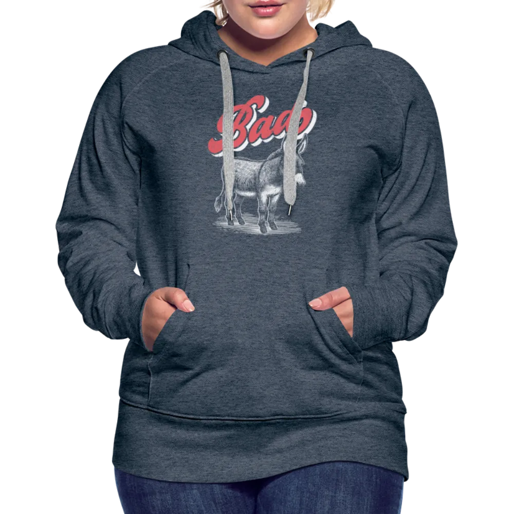 Funny Bad Ass (Donkey) Women’s Premium Hoodie