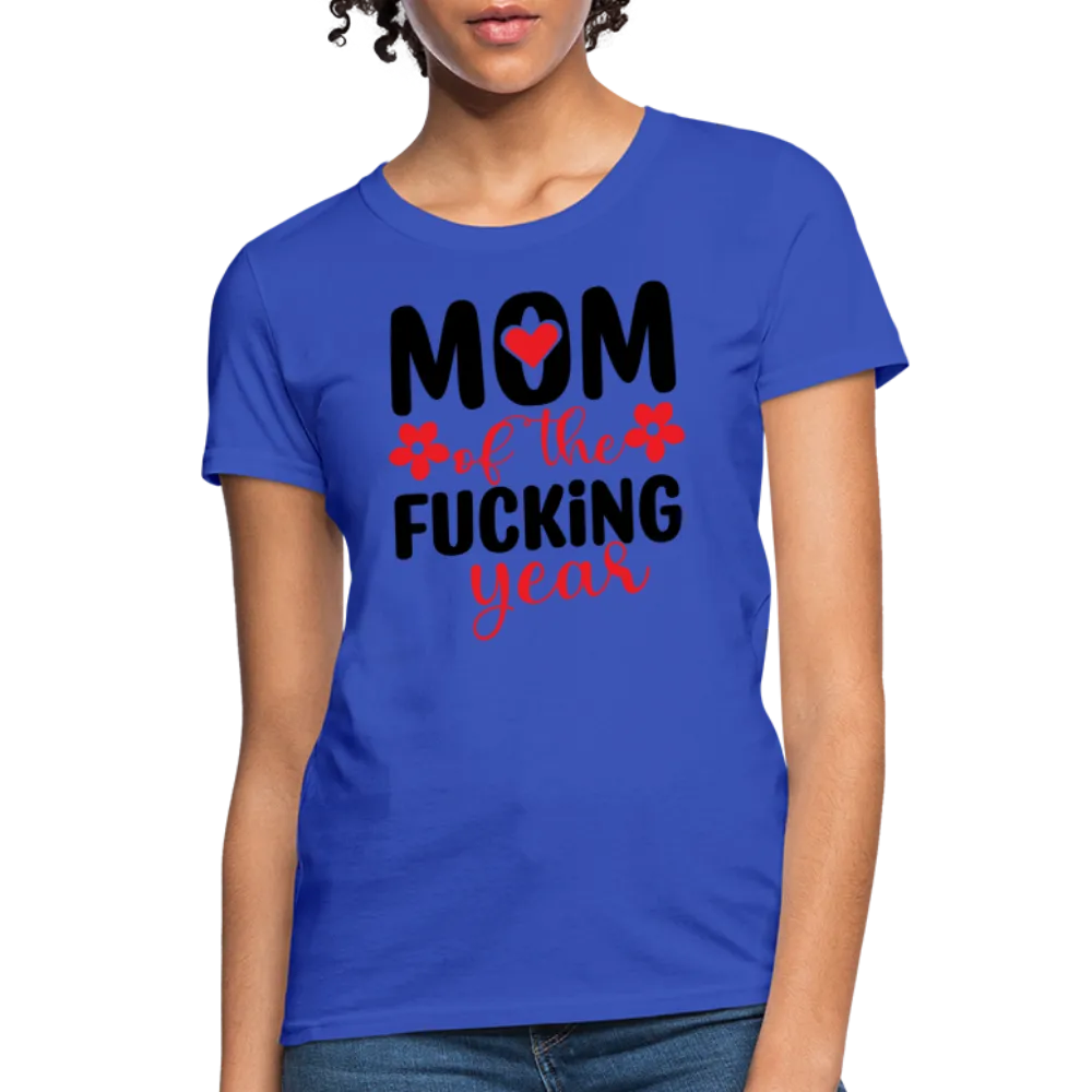 Mom of the Fucking Year Women's Contoured T-Shirt