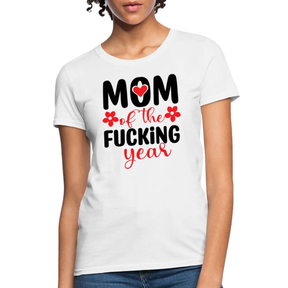 Mom of the Fucking Year Women's Contoured T-Shirt