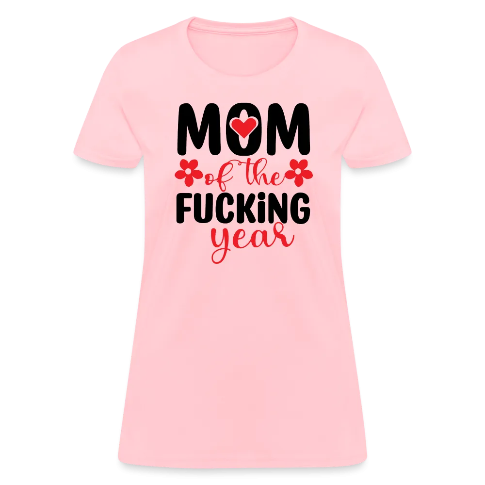 Mom of the Fucking Year Women's Contoured T-Shirt