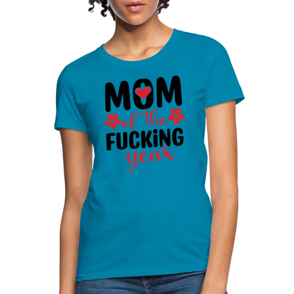 Mom of the Fucking Year Women's Contoured T-Shirt