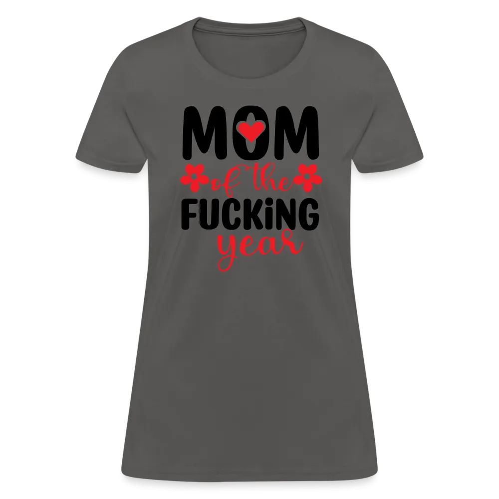 Mom of the Fucking Year Women's Contoured T-Shirt