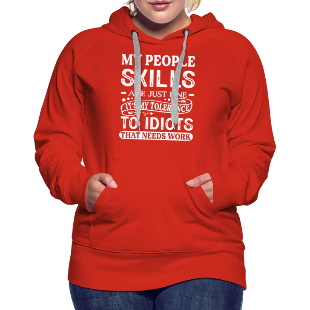 My People Skills Are Just Fine Women’s Premium Hoodie