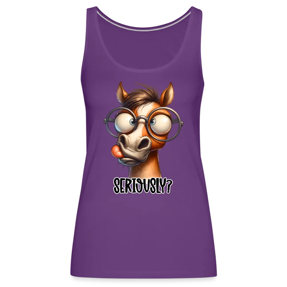 Seriously? Women’s Premium Tank Top (Funny Horse)