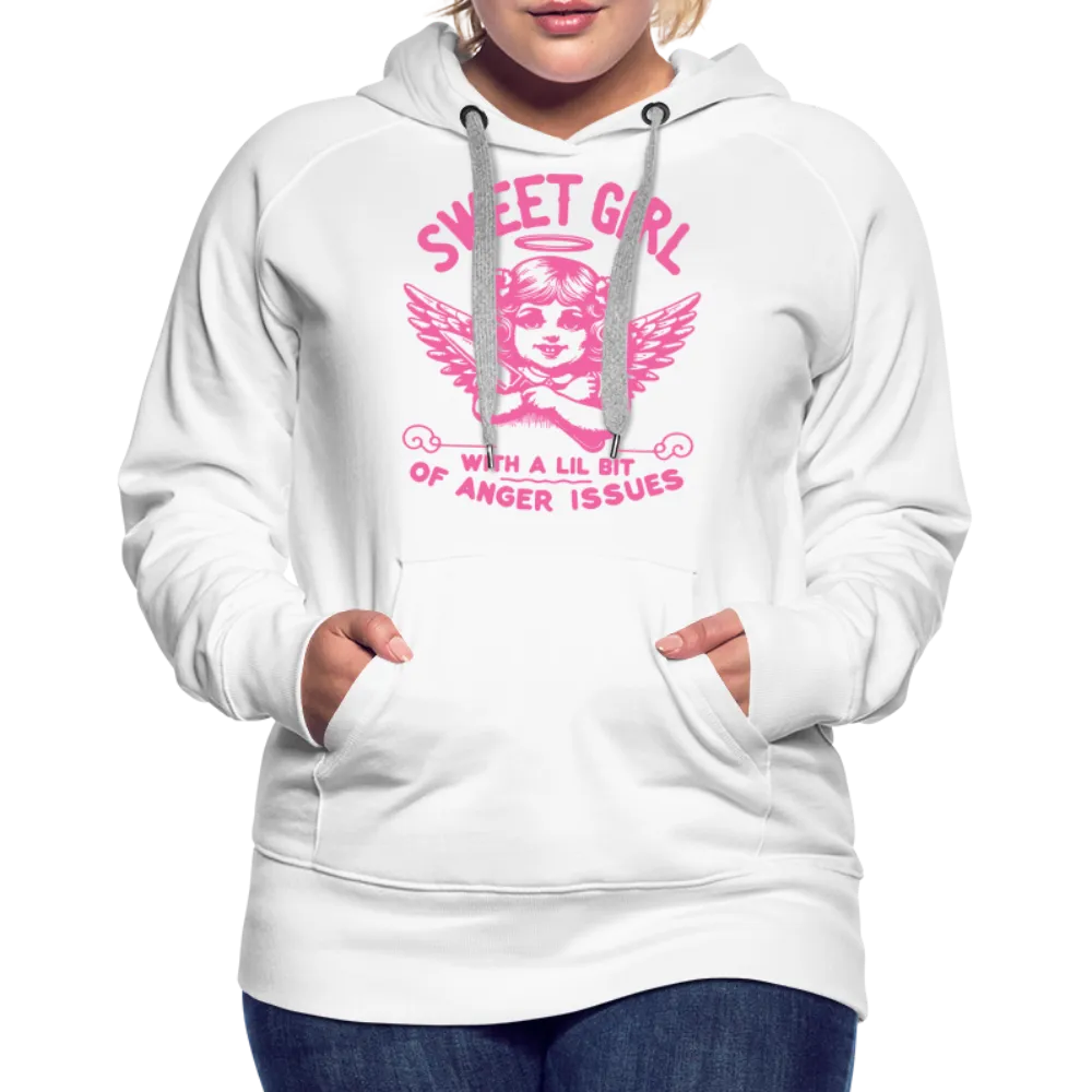 Sweet Girl With A Lil Bit of Anger Issues Women’s Premium Hoodie