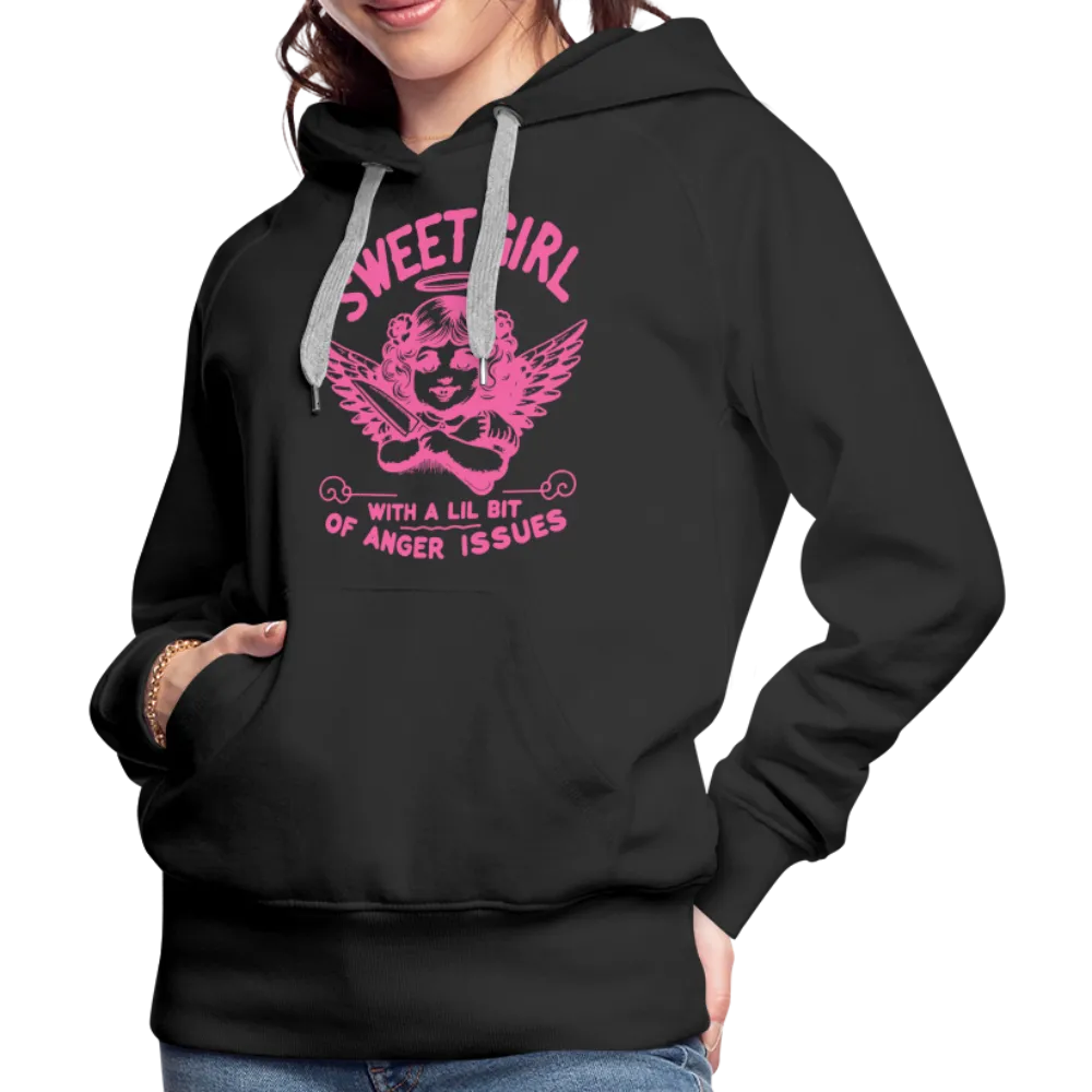 Sweet Girl With A Lil Bit of Anger Issues Women’s Premium Hoodie