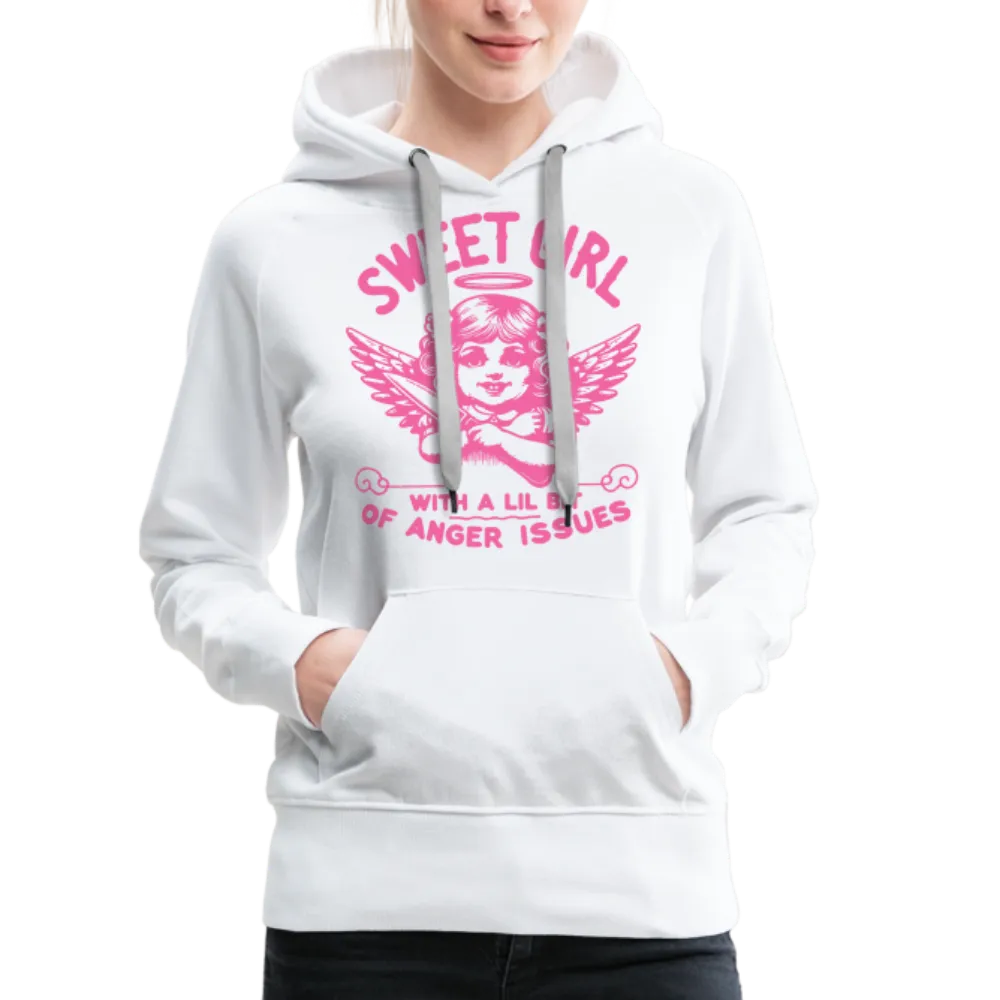 Sweet Girl With A Lil Bit of Anger Issues Women’s Premium Hoodie