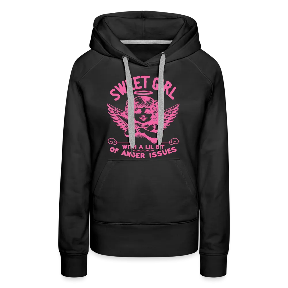 Sweet Girl With A Lil Bit of Anger Issues Women’s Premium Hoodie