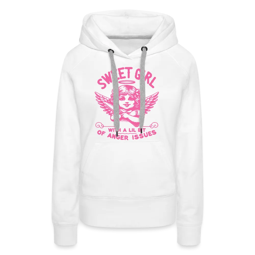 Sweet Girl With A Lil Bit of Anger Issues Women’s Premium Hoodie