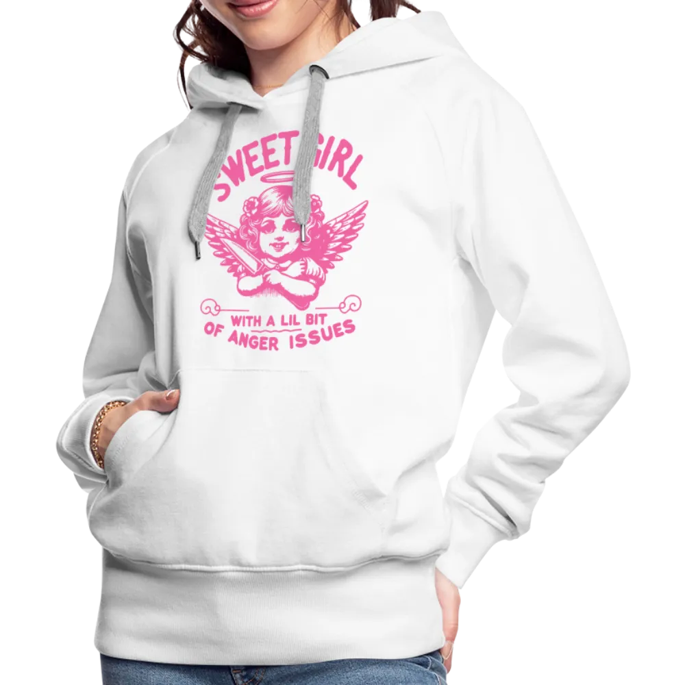 Sweet Girl With A Lil Bit of Anger Issues Women’s Premium Hoodie