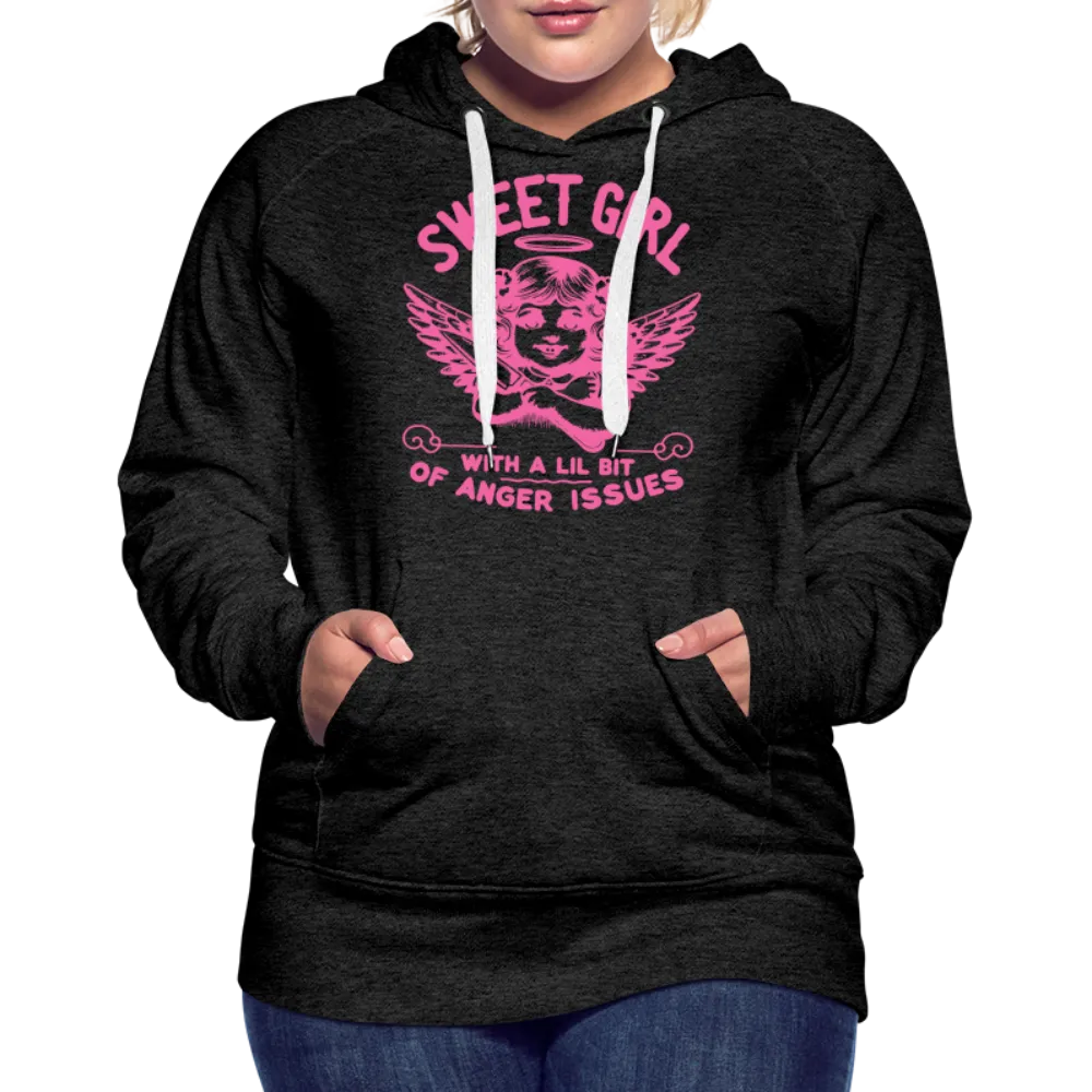 Sweet Girl With A Lil Bit of Anger Issues Women’s Premium Hoodie