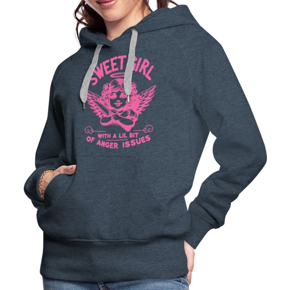 Sweet Girl With A Lil Bit of Anger Issues Women’s Premium Hoodie