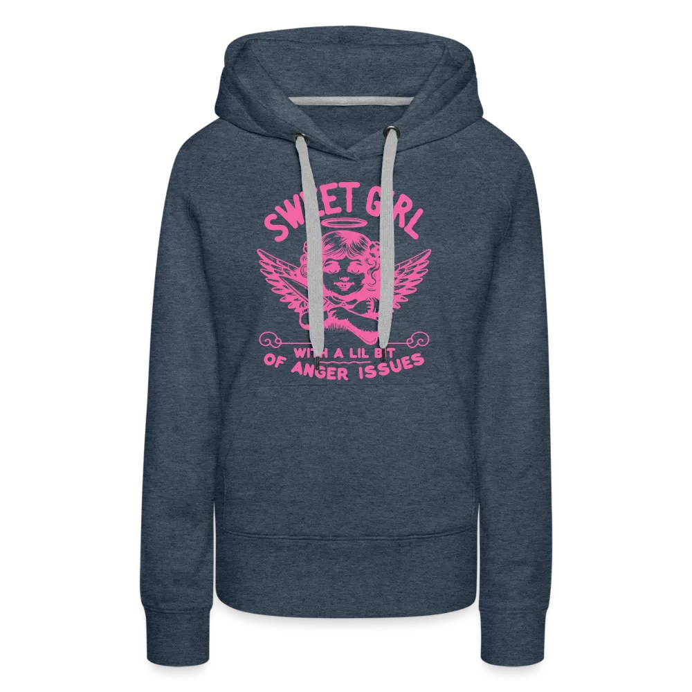 Sweet Girl With A Lil Bit of Anger Issues Women’s Premium Hoodie